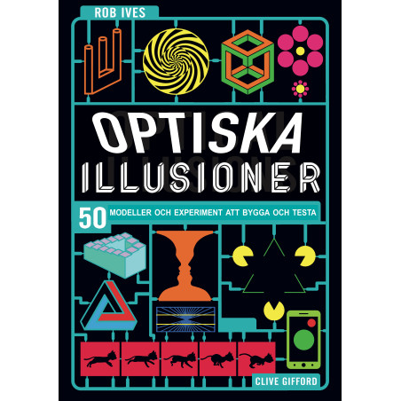 Optiska illusioner - 50 modeller och experiment att bygga och testa