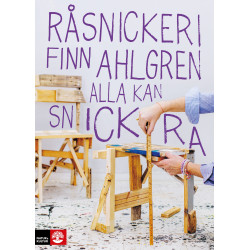 Råsnickeri - Alla kan snickra