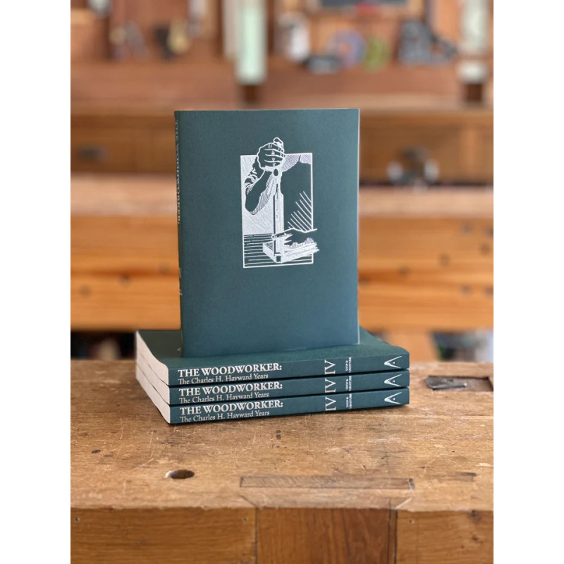 The Woodworker: The Charles H. Hayward Years: Vol. IV: The Shop & Furniture
