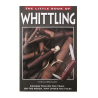 The Little Book of Whittling (Soft cover)
