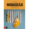 Vardagsslöjd - 18 projekt i trä & textil